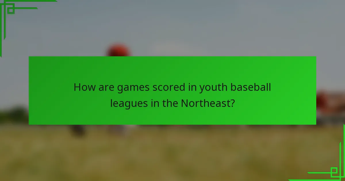 How are games scored in youth baseball leagues in the Northeast?