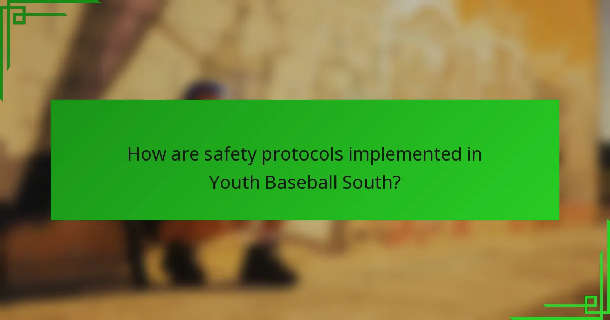 How are safety protocols implemented in Youth Baseball South?