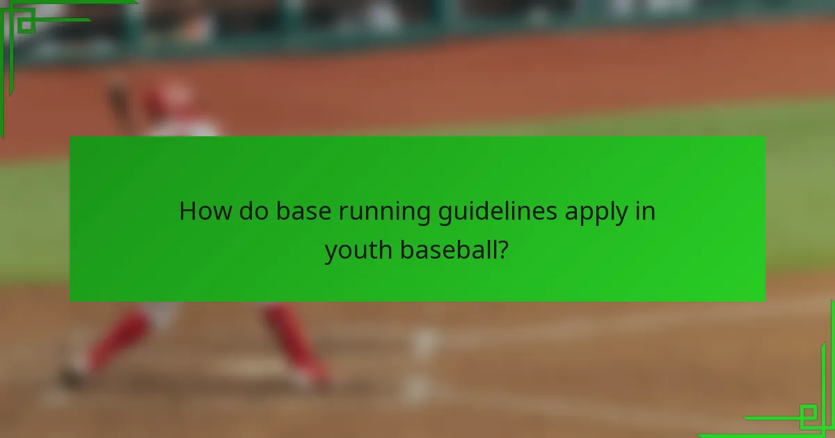 How do base running guidelines apply in youth baseball?