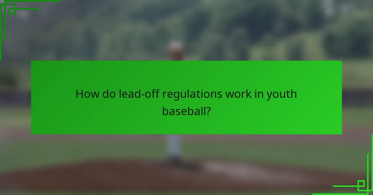 How do lead-off regulations work in youth baseball?