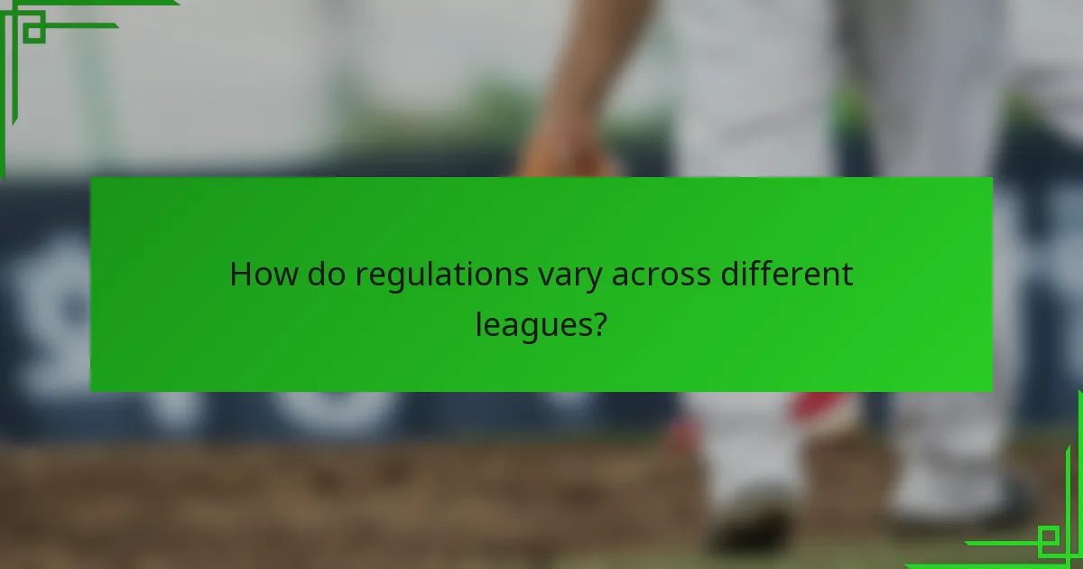 How do regulations vary across different leagues?