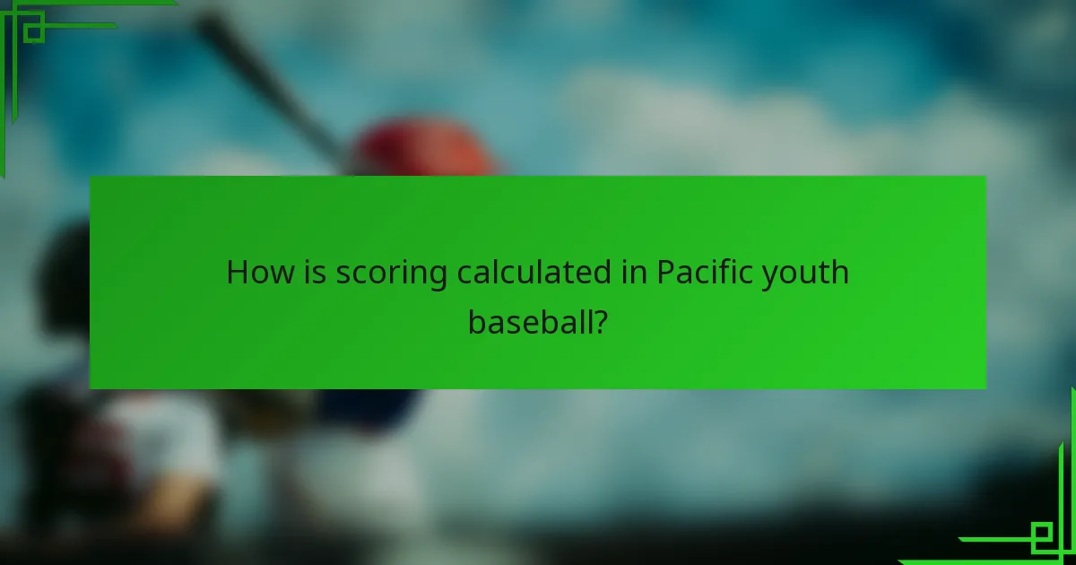 How is scoring calculated in Pacific youth baseball?