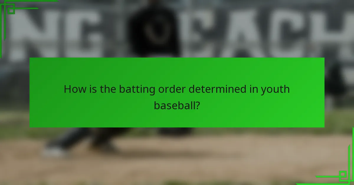 How is the batting order determined in youth baseball?