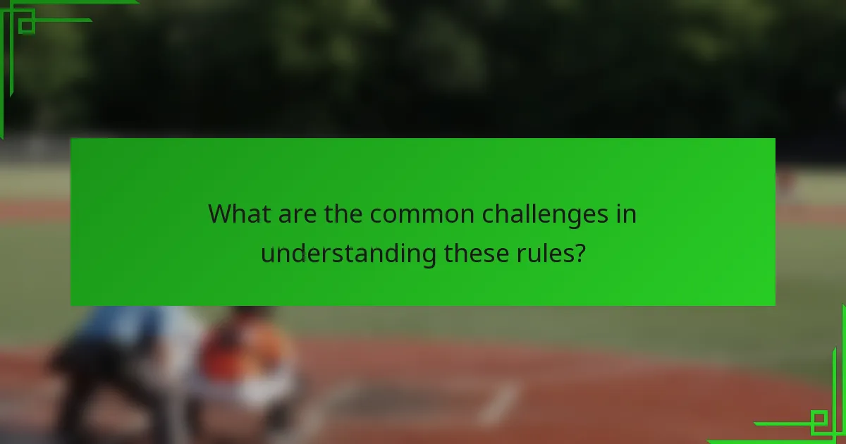 What are the common challenges in understanding these rules?