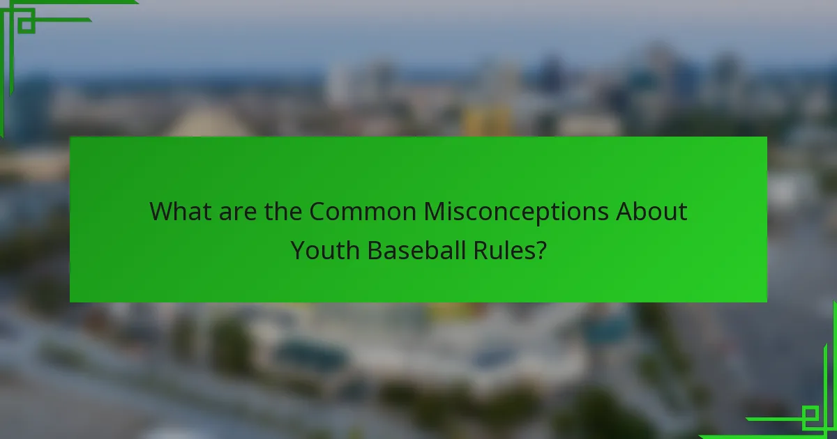 What are the Common Misconceptions About Youth Baseball Rules?