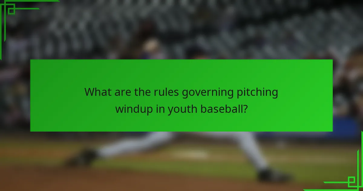What are the rules governing pitching windup in youth baseball?